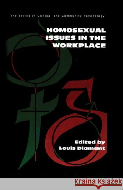 Homosexual Issues in the Workplace Louis Diamant   9781138011830 Taylor & Francis Ltd - książka