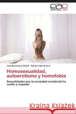 Homosexualidad, autoerotismo y homofobia Moral de la Rubia José 9783845499833 Editorial Acad Mica Espa Ola - książka