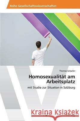 Homosexualität am Arbeitsplatz Scharler Thomas 9783639727630 AV Akademikerverlag - książka