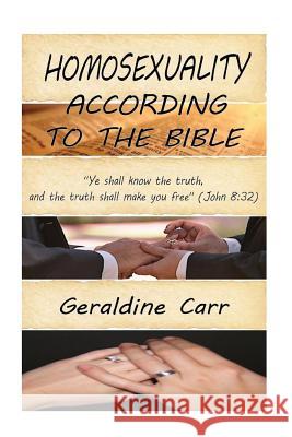 Homosexuality According To The Bible Carr, Geraldine 9781490310183 Createspace - książka