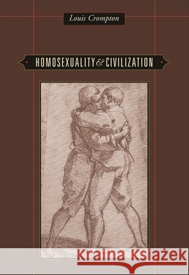 Homosexuality & Civilization Crompton, Louis 9780674022331 Belknap Press - książka