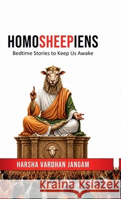 Homosheepiens: Bedtime Stories to Keep Us Awake Harsha Vardhan J 9798906063380 Notion Press - książka