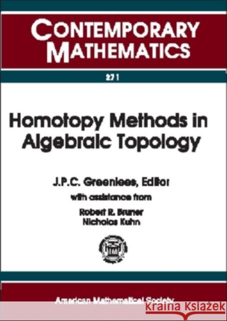 Homotopy Methods in Algebraic Topology : Proceeding of an AMS-IMS-SIAM Joint Summer Research Conference Held at University of Colorado, Boulder, Colorado, June 20-24, 1999 Robert Bruner Nicholas Kuhn 9780821826218 AMERICAN MATHEMATICAL SOCIETY - książka