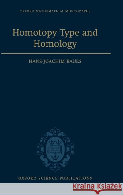 Homotopy Type and Homology Hans-Joachim Baues Hans-Joachim Baues                       Hans J. Baues 9780198514824 Oxford University Press - książka