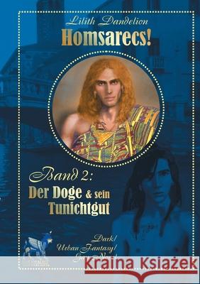 Homsarecs: Der Doge und sein Tunichtgut Dandelion, Lilith 9783749486076 Books on Demand - książka
