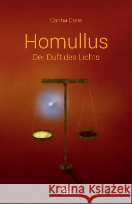 Homullus - Der Duft des Lichts Carie, Carina 9783952432105 Kadi-Liechtiverlag - książka