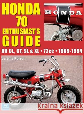 Honda 70 Enthusiast's Guide: All CL, CT, SL, & XL 72cc models 1969-1994 Jeremy Polson 9781941064580 Wolfgang Publications - książka