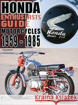 Honda Motorcycles 1959-1985: Enthusiasts Guide Doug Mitchel 9781941064481 Wolfgang Publications - książka