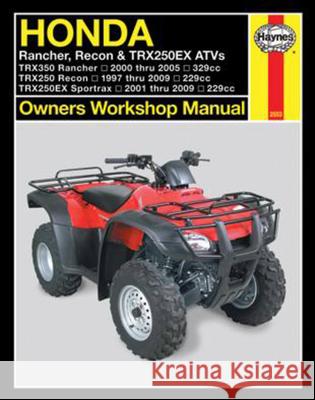 Honda Rancher, Recon and TRX250EX ATVs Owners Workshop Manual Editors Of Hayne 9781563927782 Haynes Manuals - książka