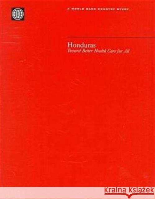 Honduras: Toward Better Health Care for All World Bank 9780821341902 WORLD BANK PUBLICATIONS - książka