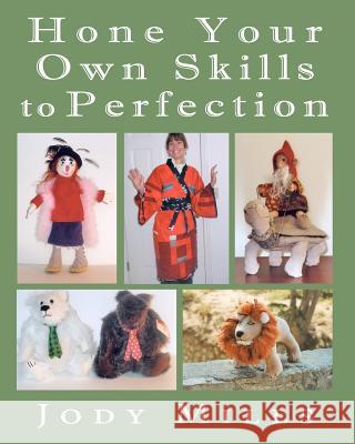 Hone Your Own Skills to Perfection Jody Mills 9781456353018 Createspace - książka