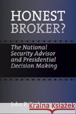 Honest Broker?: The National Security Advisor and Presidential Decision Making John P. Burke 9781603440981 Texas A&M University Press - książka