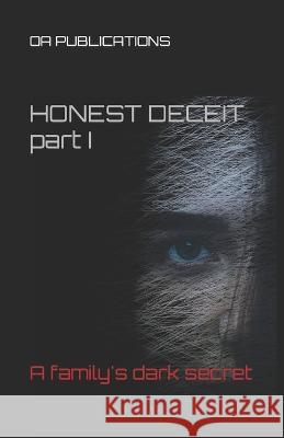 Honest Deceit: A family's dark secret Tracy Armstrong Oa Publications  9798371415943 Independently Published - książka