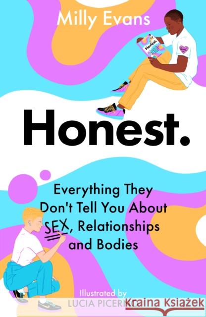 HONEST: Everything They Don't Tell You About Sex, Relationships and Bodies Milly Evans 9781471411168 Hot Key Books - książka