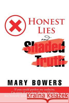 HONEST LIES and Shaded Truth Mary Bowers 9781545645000 Xulon Press - książka