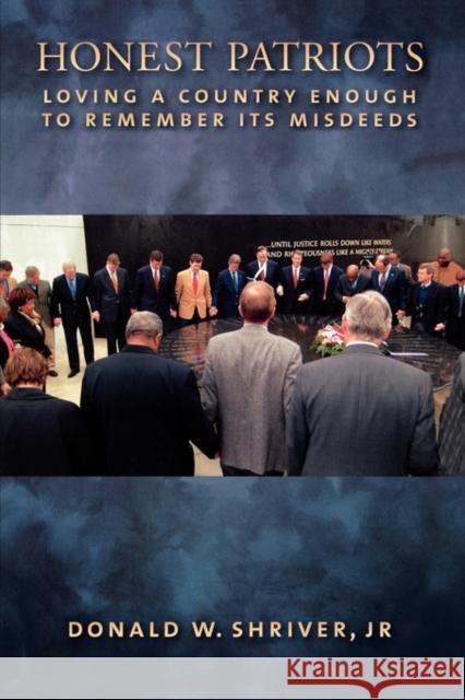 Honest Patriots: Loving a Country Enough to Remember Its Misdeeds Shriver, Donald W. 9780195151534 Oxford University Press - książka