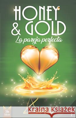 Honey & Gold: La pareja perfecta Adriana Lar Yudi Vargas Adriana Lara 9788409293131 Adriana Lara Rodrigues - książka