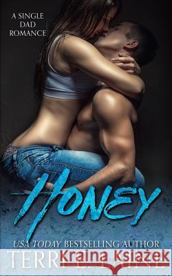 Honey: A Single Dad Romance Terri E. Laine 9781983927621 Createspace Independent Publishing Platform - książka