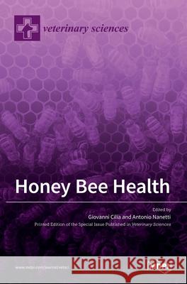 Honey Bee Health Giovanni Cilia Antonio Nanetti 9783036526805 Mdpi AG - książka