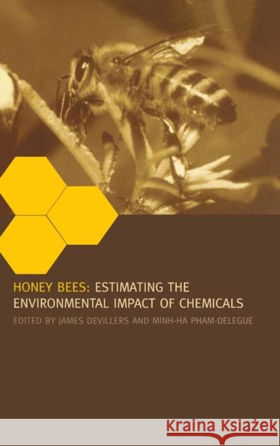 Honey Bees: Estimating the Environmental Impact of Chemicals Devillers, James 9780415275187 CRC - książka