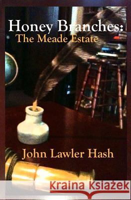 Honey Branches: The Meade Estate MR John Lawler Hash 9781466475960 Createspace - książka