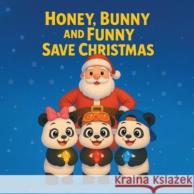 Honey, Bunny & Funny Save Christmas Selma Hosgor Adil Hosgor 9789948642602 Hbf Media - książka