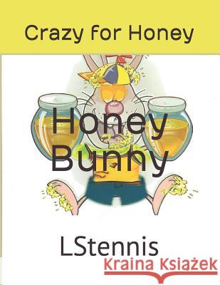 Honey Bunny: Crazy for Honey! Trishlyn Dianne Williams L. Stennis 9781093247459 Independently Published - książka