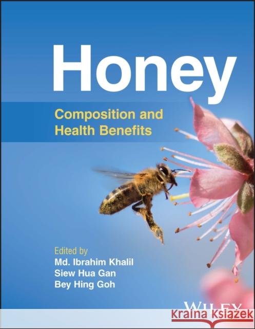 Honey: Composition and Health Benefits Khalil, MD Ibrahim 9781119113294 John Wiley & Sons - książka
