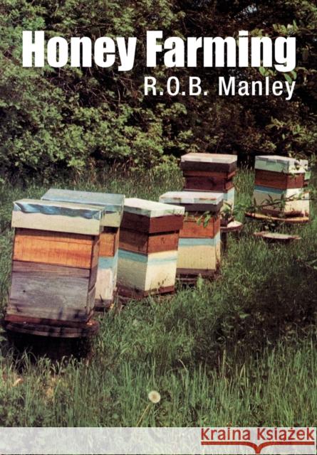 Honey Farming R O B Manley 9781908904249 Northern Bee Books - książka