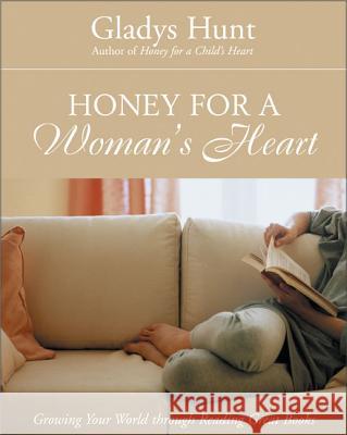 Honey for a Woman's Heart: Growing Your World Through Reading Great Books Gladys M. Hunt 9780310238461 Zondervan - książka