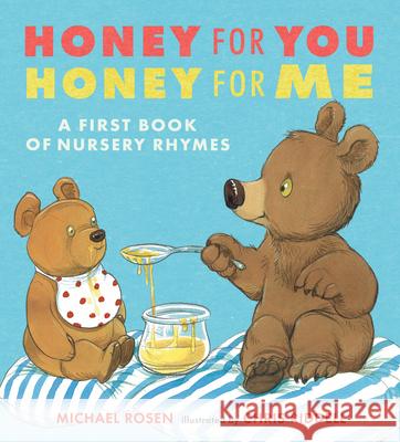 Honey for You, Honey for Me: A First Book of Nursery Rhymes Michael Rosen Chris Riddell 9781536212730 Candlewick Press (MA) - książka