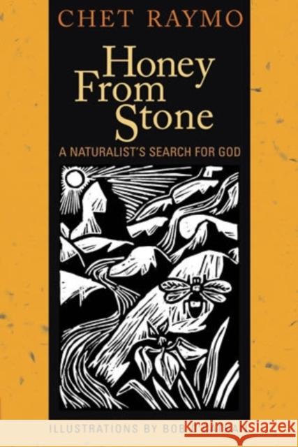 Honey from Stone: A Naturalist's Search for God Raymo, Chet 9781561012350 Cowley Publications - książka