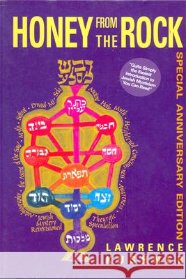 Honey from the Rock: An Easy Introduction to Jewish Mysticism Lawrence Kushner 9781580230735 Jewish Lights Publishing - książka