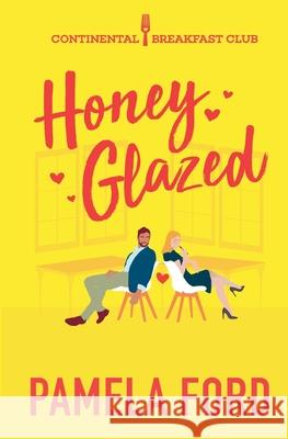 Honey Glazed: A feel good romantic comedy Ford, Pamela 9781944792015 Aine Press - książka