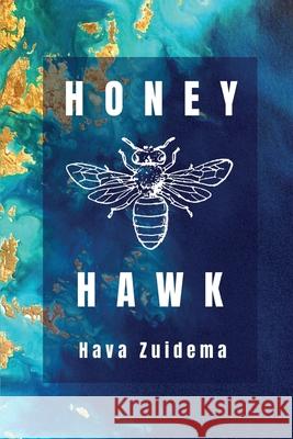 Honey Hawk Hava Jongerius Zuidema 9781087889467 Indy Pub - książka