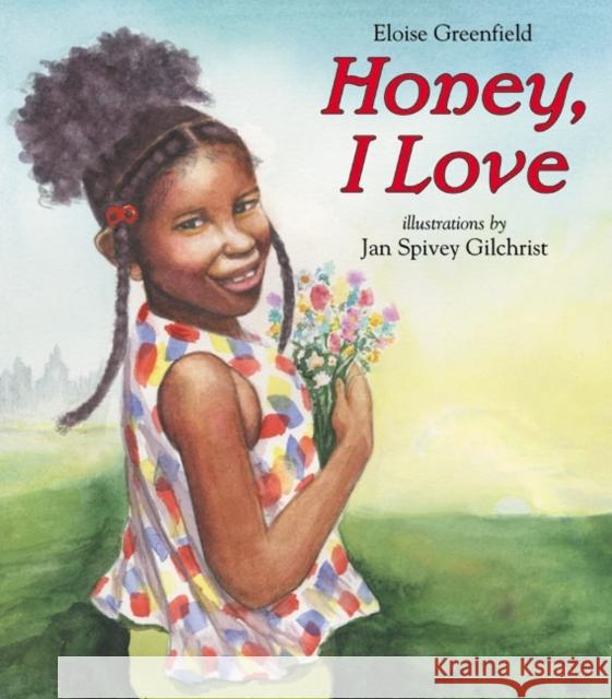 Honey, I Love Eloise Greenfield Jan Spivey Gilchrist 9780060091231 Amistad Press - książka