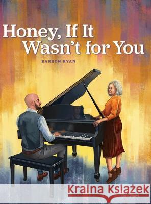 Honey, If It Wasn't for You Barron Ryan Cali Ward  9781736539422 Charles Patrick Books - książka