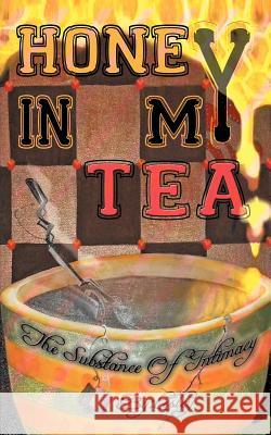 Honey In My Tea: The Substance of Intimacy Lesley 9781468544138 Authorhouse - książka