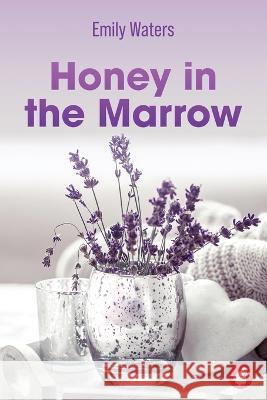 Honey in the Marrow Emily Waters 9783963247248 Ylva Verlag E.Kfr. - książka