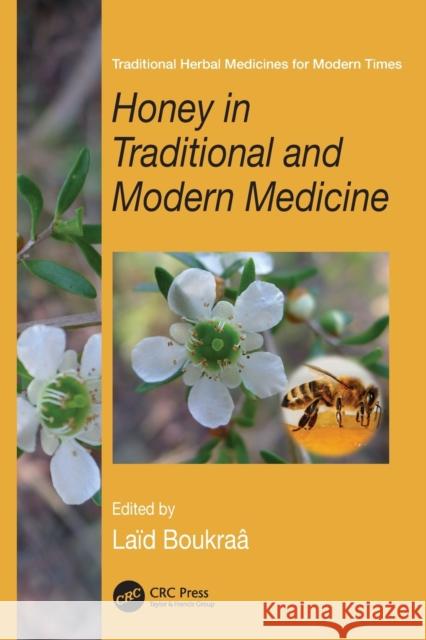 Honey in Traditional and Modern Medicine Laid Boukraa 9781138199279 CRC Press - książka