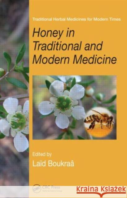 Honey in Traditional and Modern Medicine Laid Boukraa Siti Amrah Sulaiman 9781439840160 CRC Press - książka