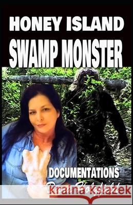 Honey Island Swamp Monster Documentations Dana A. Holyfield 9781477621462 Createspace - książka