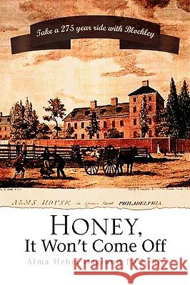Honey, It Won't Come Off Alma Hebel Haglund Rn Phd 9781425791803 Xlibris Corporation - książka