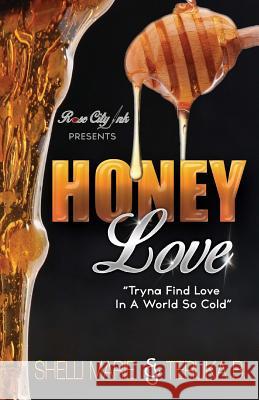 Honey Love Shelli Marie Vassie Thompso Teruka B 9781507644164 Createspace - książka