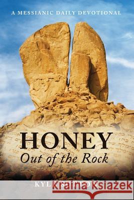 Honey Out of the Rock Kyle Sutton 9781624220050 Fontlife Publication, LLC - książka