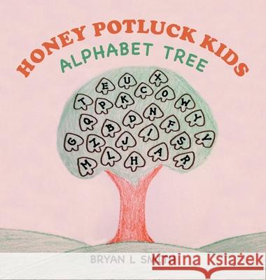 Honey Potluck Kids: Alphabet Tree Bryan L. Smith 9781698709031 Trafford Publishing - książka