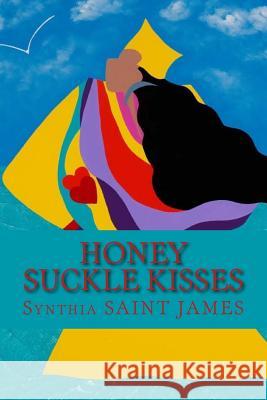 Honey Suckle Kisses Synthia Sain 9780692712320 Atelier Saint James - książka