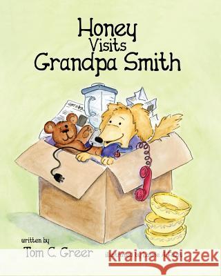 Honey Visits Grandpa Smith Tom C. Greer Laurie A. Faust 9781732229419 Weeping Willow Publishing - książka