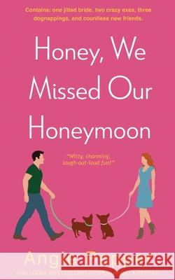 Honey, We Missed Our Honeymoon Angie Pepper 9781990367267 Angela Pepper Publishing - książka