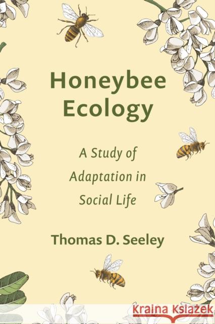 Honeybee Ecology: A Study of Adaptation in Social Life Thomas D. Seeley 9780691273617 Princeton University Press - książka